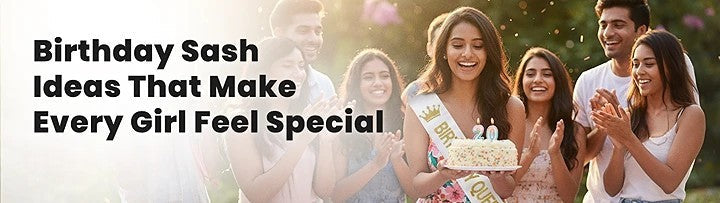Birthday Sash Ideas That Make Every Girl Feel Special