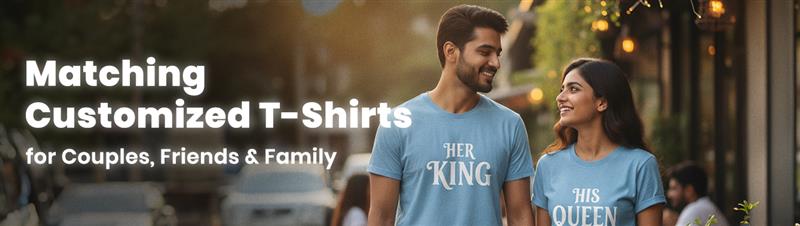 Matching Customized T-Shirts for Couples, Friends & Family