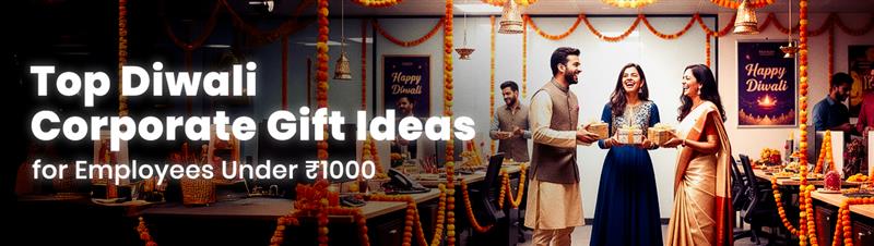 Top Diwali Corporate Gift Ideas for Employees Under ₹1000