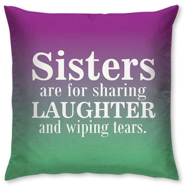 Sisters Are for Sharing Laughter Cushion – Purple Green Gradient