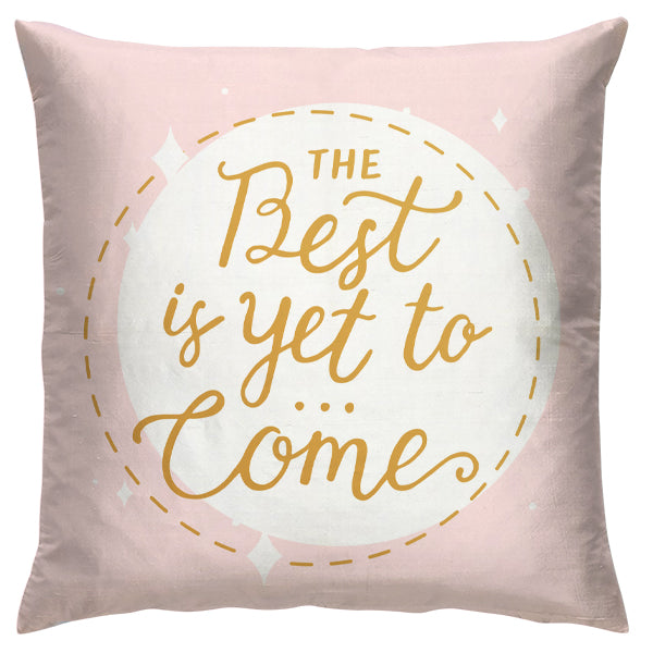 The Best is Yet to Come Cushion – Pink & Gold Quote Design